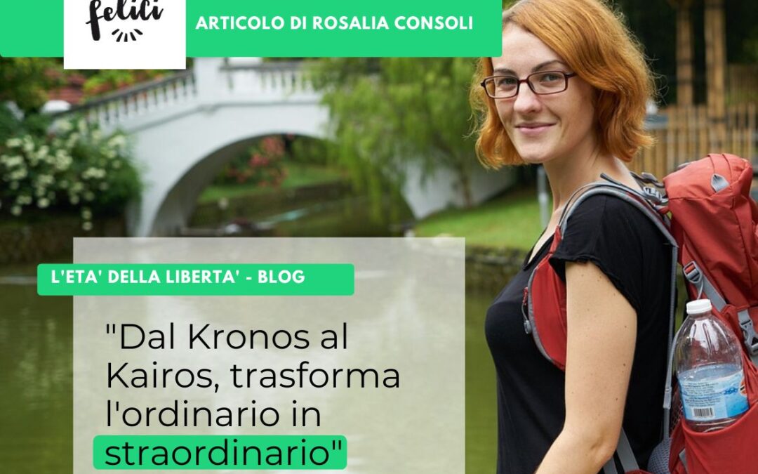 “Vivi il Kairòs: il segreto per portare la vacanza nella quotidianità ed essere più  felici e creativi ogni giorno.” –  di Rosalia Consoli