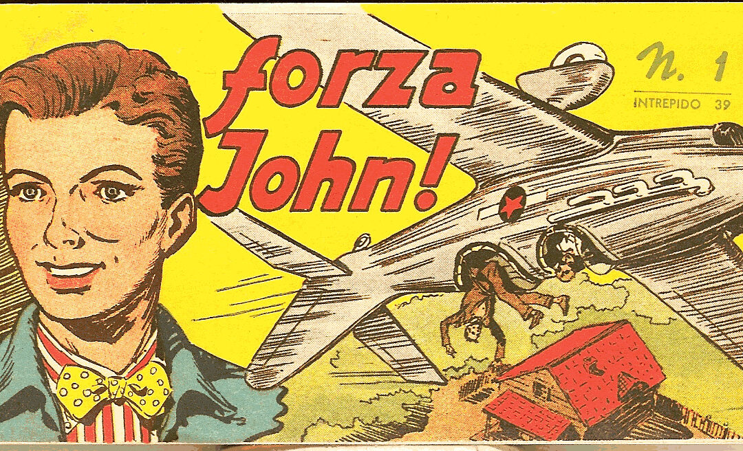 FORZA JOHN – dal libro “ Il fumetto. Le sue origini e la sua diffusione in Italia “ di Dario Fontana